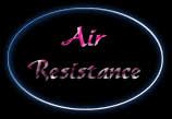 Air

Resistance